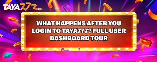 What Happens After You Login to TAYA777? Full User Dashboard Tour