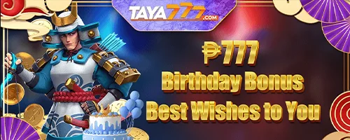 Claim Your ₱777 Birthday Bonus at Taya777